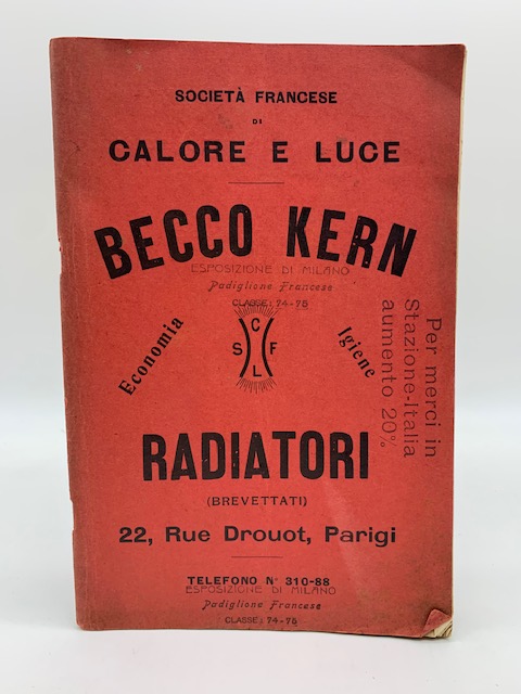 Società francese di Calore e Luce. Becco Kern. Esposizione di Milano, padiglione francese. Radiatori brevettati. Catalogo